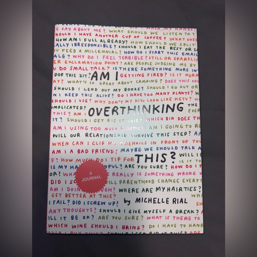 Michelle Rial
Am I Overthinking This?: A Journal